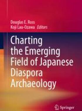 [预订]Charting the Emerging Field of Japanese Diaspora Archaeology 9789819911288