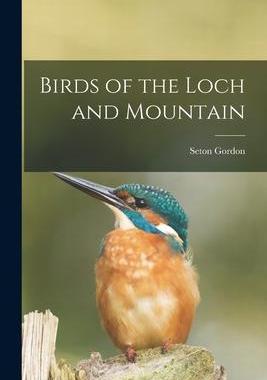 [预订]Birds of the Loch and Mountain [microform] 9781013631986