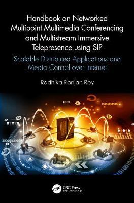 【预订】Handbook on Networked Multipoint Multimedia Conferencing and Multistream Immersive Telepresence using SIP