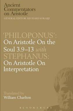 [预订]’Philoponus’: On Aristotle On the Soul 3.9-13 with Stephanus: On Aristotle On Interpretation 9780715628980
