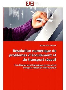 预订 Resolution Numerique de Problemes D’Ecoulement Et de Transport Reactif: 9786131551222