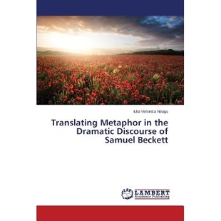 Translating Dramatic 预订 Samuel 戏剧话语翻译隐喻 塞缪尔·贝克特 Metaphor 9783659644665 the Beckett Discourse