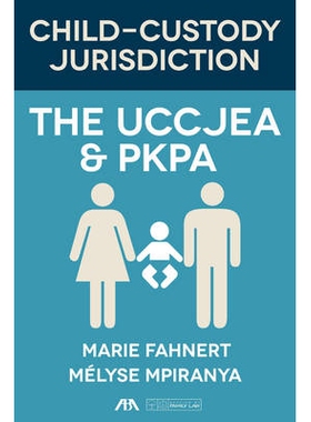 预订 Child-Custody Jurisdiction: The Uccjea & Pkpa 儿童监护管辖权：统一儿童监护司法管辖权及施行法和家长绑架防治法: 97816