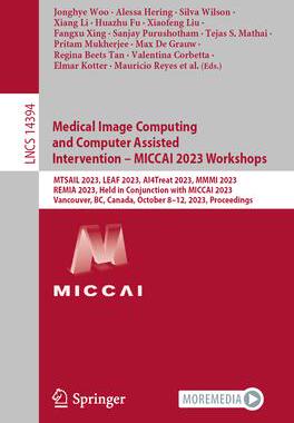 [预订]Medical Image Computing and Computer Assisted Intervention - Miccai 2023 Workshops: Mtsail 2023, Lea 9783031474248