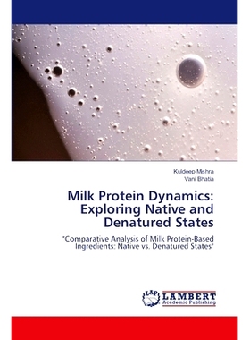预订 Milk Protein Dynamics: Exploring Native and Denatured States 牛奶蛋白动力学:探索原生和变性状态: 9786207476268