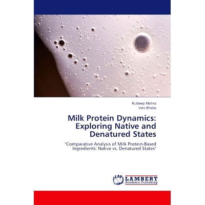 预订 Milk Protein Dynamics: Exploring Native and Denatured States 牛奶蛋白动力学:探索原生和变性状态: 9786207476268
