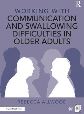 【预订】Working with Communication and Swallowing Difficulties in Older Adul 9780367524784