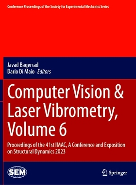 预订 Computer Vision & Laser Vibrometry, Volume 6: Proceedings of the 41st IMAC, A Conference and Exposition on Structur