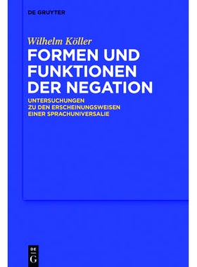 预订 Formen und Funktionen der Negation: Untersuchungen zu den Erscheinungsweisen einer Sprachuniversalie 否定的形式和功