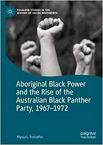 【预订】Aboriginal Black Power and the Rise of the Australian Black Panther Party, 1967-1972 9783030881351