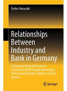 预订 Relationships Between Industry and Bank in Germany: A Historical Study of Personnel Connection Built Through Interl