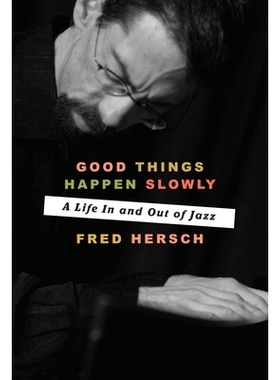预订 Good Things Happen Slowly: A Life in and Out of Jazz: 9781101904343