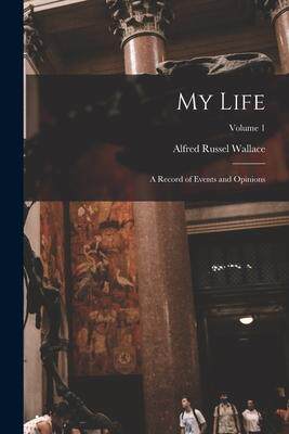 [预订]My Life: A Record of Events and Opinions; Volume 1 9781015780163