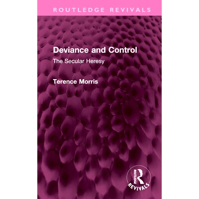 预订 Deviance and Control: The Secular Heresy 偏差与控制：世俗异端（重印版）: 9781032624648