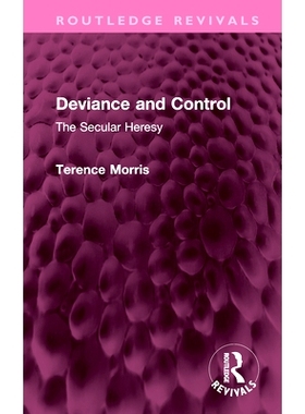 预订 Deviance and Control: The Secular Heresy 偏差与控制：世俗异端（重印版）: 9781032624648
