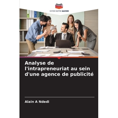 预订 Analyse de l’intrapreneuriat au sein d’une agence de publicité: 9786209268564