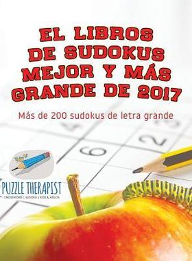 [预订]El Libros de Sudokus Mejor y Mas Grande de 2017 - Mas de 200 Sudokus de Letra Grande 9781541946903