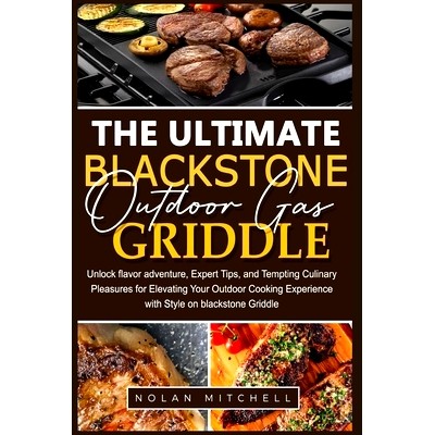 预订 The Ultimate Blackstone Outdoor Gas Griddle Cookbook: Unlock flavor adventure, and Tempting Culinary Pleasures for