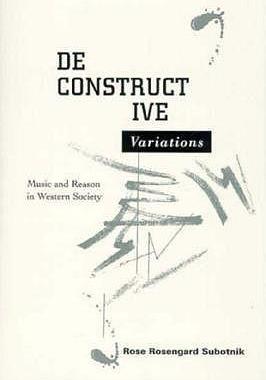 [预订]Deconstructive Variations: Music and Reason in Western Society (Minnesota Archive Editions) 9780816621989