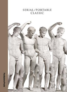 预订 Serial / Portable Classic: Multiplying Art in Greece and Rome: 9788887029611