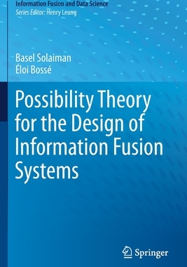 【预订】Possibility Theory for the Design of Information Fusion Systems