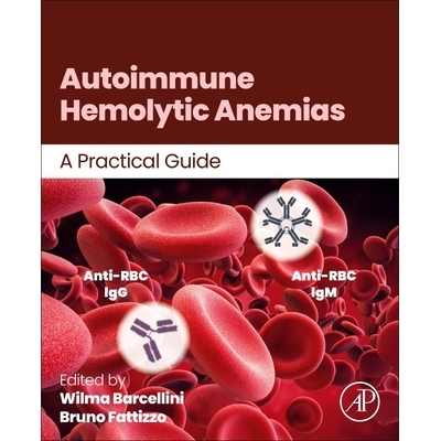 预订 Autoimmune Hemolytic Anemias: A Practical Guide 自身免疫性溶血性贫血：实用指南: 9780443315206