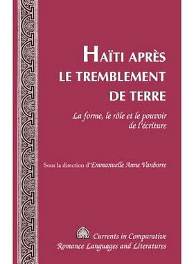 预订 Haïti après le tremblement de terre: La forme, le rôle et le pouvoir de l’écriture: 9781433128318