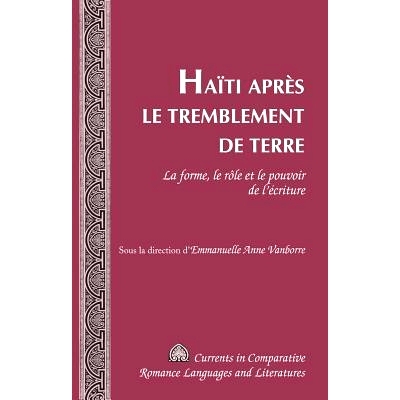 预订 Haïti après le tremblement de terre: La forme, le rôle et le pouvoir de l’écriture: 9781433128318