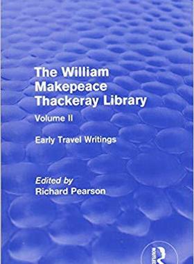 【预售】The William Makepeace Thackeray Library: Volume II - Early Travel Writings