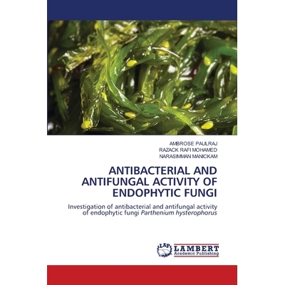预订 Antibacterial and Antifungal Activity of Endophytic Fungi 内生真菌的*和抗真菌活性: 9786139744299
