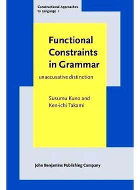 预订 Functional Constraints in Grammar: On the Unergative- Unaccusative Distinction 语法上的功能约束：关于非通格和非役格
