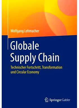 预订 Globale Supply Chain: Technischer Fortschritt, Transformation und Circular Economy: 9783658101589