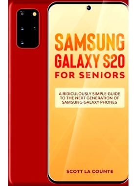 预订 Samsung Galaxy S20 For Seniors: A Riculously Simple Guide To the Next Generation of Samsung Galaxy Phones: 97816104