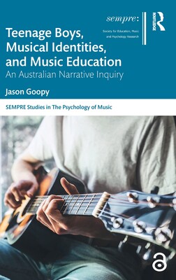 预订 Teenage Boys, Musical Identities, and Music Education: An Australian Narrative Inquiry