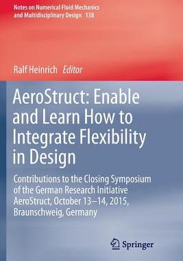 【预订】Aerostruct: Enable and Learn How to Integrate Flexibility in Design: Contributions to the Closing Symposiu...