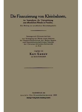 预订 Die Finanzierung von Kleinbahnen: im besonderen die Unterstützung aus öffentlichen Mitteln in Preußen: 978366227
