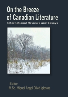 【预订】On the Breeze of Canadian Literature: International reviews and essa 9781989786451