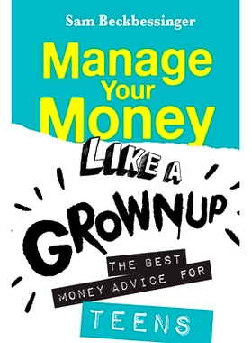 预订 Manage Your Money Like a Grownup: The best money advice for Teens: 9781776190324