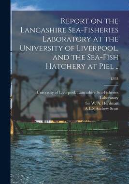 [预订]Report on the Lancashire Sea-fisheries Laboratory at the University of Liverpool, and the Sea-fish H 9781014549082