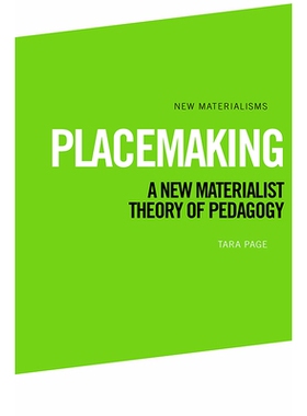 预订 Placemaking: A New Materialist Theory of Pedagogy 场所营造 新唯物主义教育学理论: 9781474428781