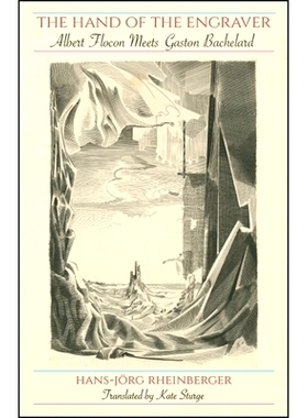 预订 The Hand of the Engraver: Albert Flocon Meets Gaston Bachelard: 9781438472119