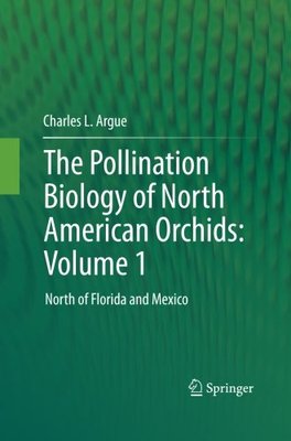 【预订】The Pollination Biology of North American Orchids: Volume 1