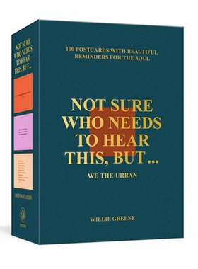 预订 Not Sure Who Needs to Hear This, But . . .: We the Urban: 100 Postcards with Beautiful Reminders for the Soul: 9780