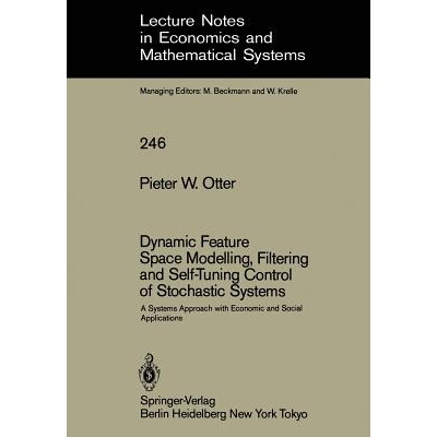 预订 Dynamic Feature Space Modelling, Filtering and Self-Tuning Control of Stochastic Systems: A Systems Approach with E