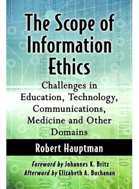 预订 The Scope of Information Ethics: Challenges in Education, Technology, Communications, Medicine and Other Domains 信