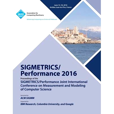预订 Measurement And Modeling Of Computer Systems. Acm Sigmetrics International Conference. 2016. (Sigmetrics/Performanc