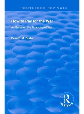 预订 How to Pay for the War: An Essay on the Financing of War 如何为战争付费：战争筹资随笔: 9780367149895