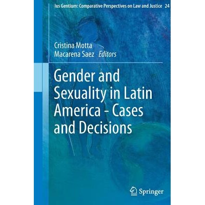 预订 Gender and Sexuality in Latin America - Cases and Decisions 拉丁美洲的性别与性：案件与裁决: 9789400798618
