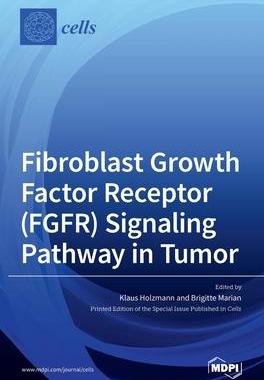 [预订]Fibroblast Growth Factor Receptor (FGFR) Signaling Pathway in Tumor 9783039367849