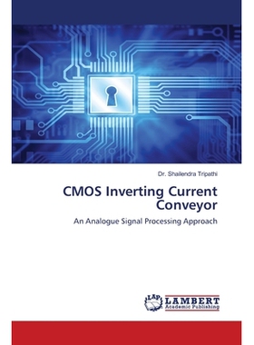 预订 CMOS Inverting Current Conveyor CMOS逆变电流输送机: 9786202801706